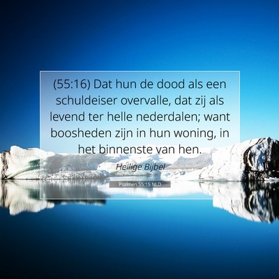 Picture 07 - Psalmen 55:15 NLD - (55:16) Dat hun de dood als een schuldeiser - Bible Verse Picture