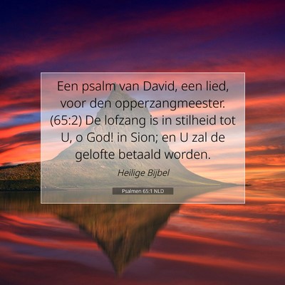 Picture 07 - Psalmen 65:1 NLD - Een psalm van David, een lied, voor den - Bible Verse Picture