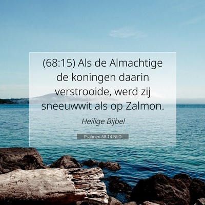 Picture 07 - Psalmen 68:14 NLD - (68:15) Als de Almachtige de koningen daarin - Bible Verse Picture
