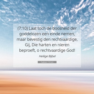 Picture 07 - Psalmen 7:9 NLD - (7:10) Laat toch de boosheid der goddelozen een - Bible Verse Picture