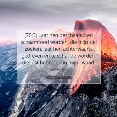 Picture 07 - Psalmen 70:2 NLD - (70:3) Laat hen beschaamd en schaamrood worden, - Bible Verse Picture