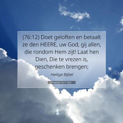 Picture 07 - Psalmen 76:11 NLD - (76:12) Doet geloften en betaalt ze den HEERE, uw - Bible Verse Picture
