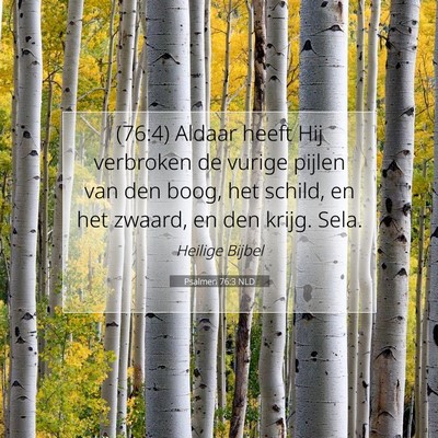 Picture 07 - Psalmen 76:3 NLD - (76:4) Aldaar heeft Hij verbroken de vurige - Bible Verse Picture