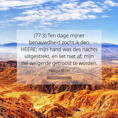 Picture 07 - Psalmen 77:2 NLD - (77:3) Ten dage mijner benauwdheid zocht ik den - Bible Verse Picture
