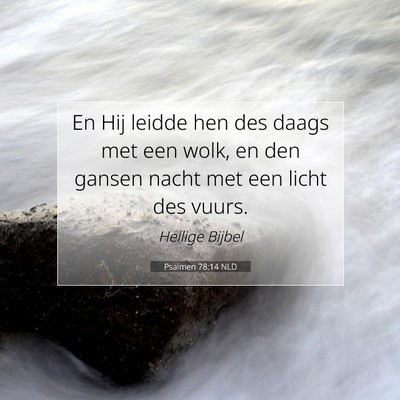 Picture 07 - Psalmen 78:14 NLD - En Hij leidde hen des daags met een wolk, en den - Bible Verse Picture