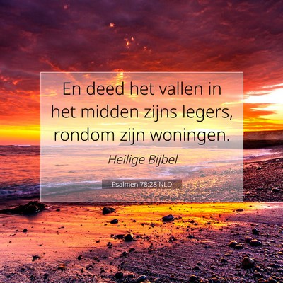 Picture 07 - Psalmen 78:28 NLD - En deed het vallen in het midden zijns legers, - Bible Verse Picture