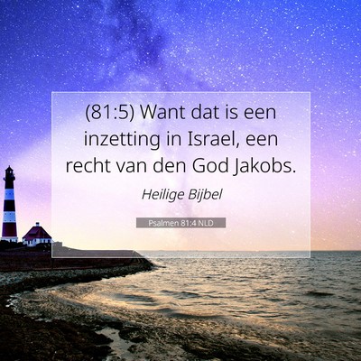 Picture 07 - Psalmen 81:4 NLD - (81:5) Want dat is een inzetting in Israel, een - Bible Verse Picture