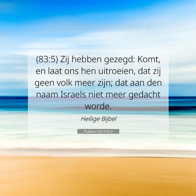 Picture 07 - Psalmen 83:4 NLD - (83:5) Zij hebben gezegd: Komt, en laat ons hen - Bible Verse Picture