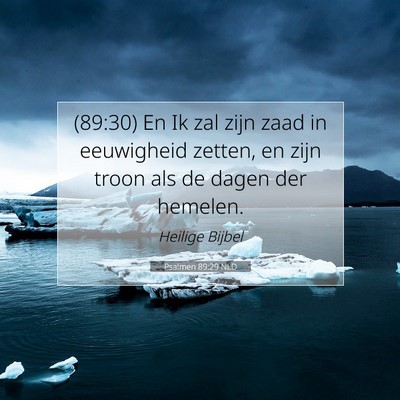 Picture 07 - Psalmen 89:29 NLD - (89:30) En Ik zal zijn zaad in eeuwigheid zetten, - Bible Verse Picture
