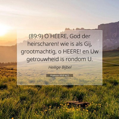 Picture 07 - Psalmen 89:8 NLD - (89:9) O HEERE, God der heirscharen! wie is als - Bible Verse Picture