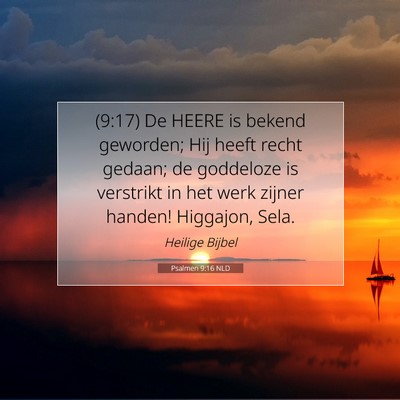 Picture 07 - Psalmen 9:16 NLD - (9:17) De HEERE is bekend geworden; Hij heeft - Bible Verse Picture