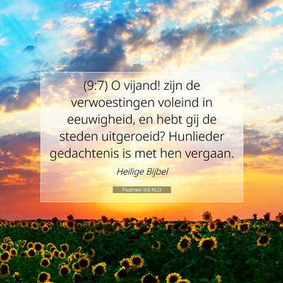 Picture 07 - Psalmen 9:6 NLD - (9:7) O vijand! zijn de verwoestingen voleind in - Bible Verse Picture