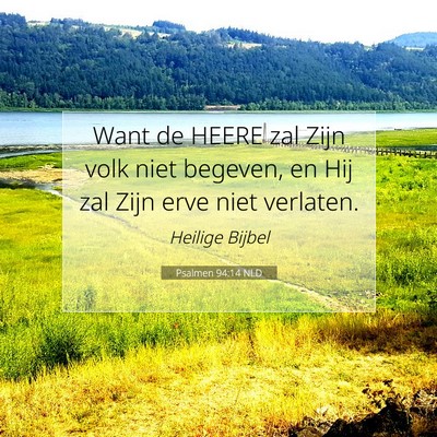 Picture 07 - Psalmen 94:14 NLD - Want de HEERE zal Zijn volk niet begeven, en Hij - Bible Verse Picture