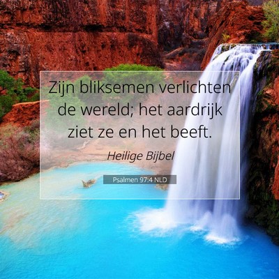 Picture 07 - Psalmen 97:4 NLD - Zijn bliksemen verlichten de wereld; het aardrijk - Bible Verse Picture