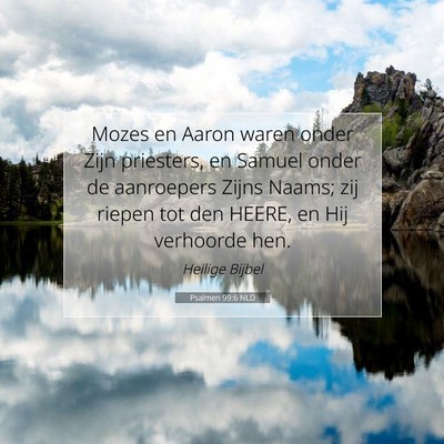 Picture 07 - Psalmen 99:6 NLD - Mozes en Aaron waren onder Zijn priesters, en - Bible Verse Picture