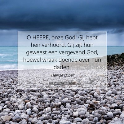 Picture 07 - Psalmen 99:8 NLD - O HEERE, onze God! Gij hebt hen verhoord, Gij - Bible Verse Picture