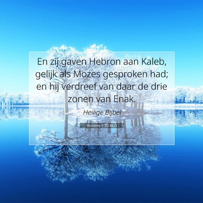 Picture 07 - Richtere 1:20 NLD - En zij gaven Hebron aan Kaleb, gelijk als Mozes - Bible Verse Picture