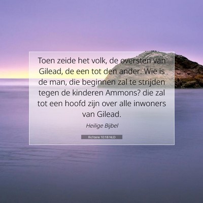 Picture 07 - Richtere 10:18 NLD - Toen zeide het volk, de oversten van Gilead, de - Bible Verse Picture