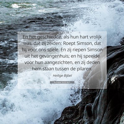 Picture 07 - Richtere 16:25 NLD - En het geschiedde, als hun hart vrolijk was, dat - Bible Verse Picture