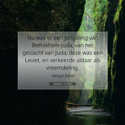 Picture 07 - Richtere 17:7 NLD - Nu was er een jongeling van Bethlehem-Juda, van - Bible Verse Picture
