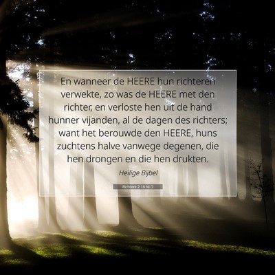 Picture 07 - Richtere 2:18 NLD - En wanneer de HEERE hun richteren verwekte, zo - Bible Verse Picture