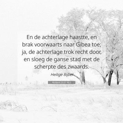 Picture 07 - Richtere 20:37 NLD - En de achterlage haastte, en brak voorwaarts naar - Bible Verse Picture