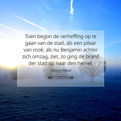 Picture 07 - Richtere 20:40 NLD - Toen begon de verheffing op te gaan van de stad, - Bible Verse Picture