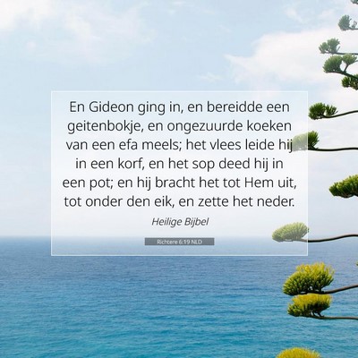 Picture 07 - Richtere 6:19 NLD - En Gideon ging in, en bereidde een geitenbokje, - Bible Verse Picture