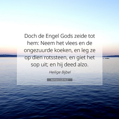 Picture 07 - Richtere 6:20 NLD - Doch de Engel Gods zeide tot hem: Neem het vlees - Bible Verse Picture