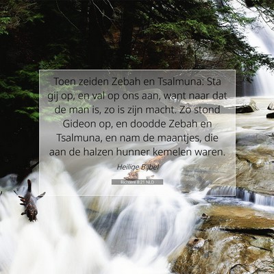 Picture 07 - Richtere 8:21 NLD - Toen zeiden Zebah en Tsalmuna: Sta gij op, en val - Bible Verse Picture