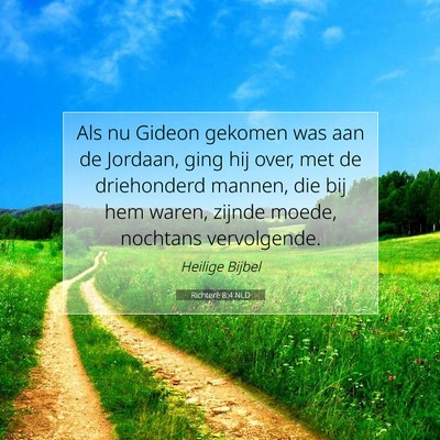 Picture 07 - Richtere 8:4 NLD - Als nu Gideon gekomen was aan de Jordaan, ging - Bible Verse Picture