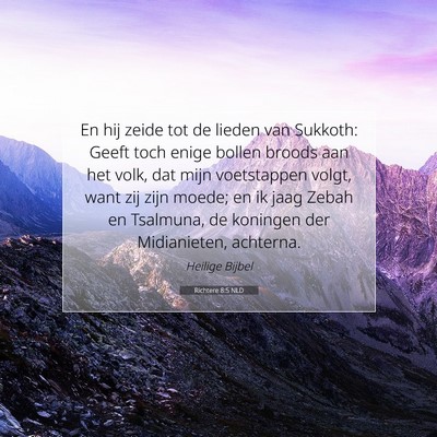 Picture 07 - Richtere 8:5 NLD - En hij zeide tot de lieden van Sukkoth: Geeft - Bible Verse Picture