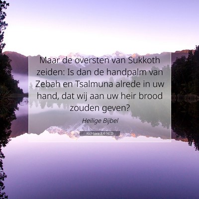 Picture 07 - Richtere 8:6 NLD - Maar de oversten van Sukkoth zeiden: Is dan de - Bible Verse Picture