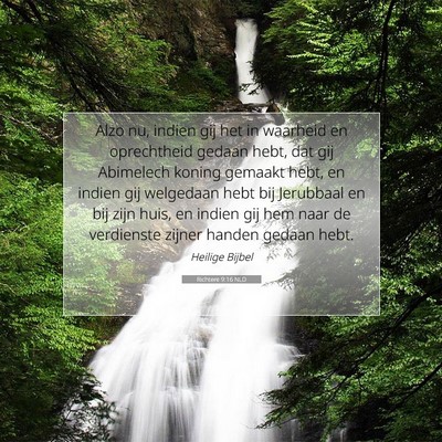 Picture 07 - Richtere 9:16 NLD - Alzo nu, indien gij het in waarheid en - Bible Verse Picture