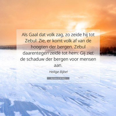 Picture 07 - Richtere 9:36 NLD - Als Gaal dat volk zag, zo zeide hij tot Zebul: - Bible Verse Picture