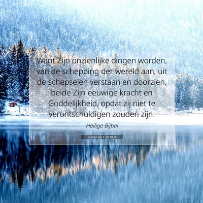 Picture 07 - Romeinen 1:20 NLD - Want Zijn onzienlijke dingen worden, van de - Bible Verse Picture