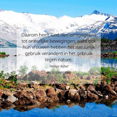 Picture 07 - Romeinen 1:26 NLD - Daarom heeft God hen overgegeven tot oneerlijke - Bible Verse Picture