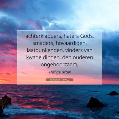 Picture 07 - Romeinen 1:30 NLD - achterklappers, haters Gods, smaders, - Bible Verse Picture