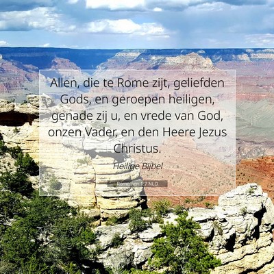 Picture 07 - Romeinen 1:7 NLD - Allen, die te Rome zijt, geliefden Gods, en - Bible Verse Picture