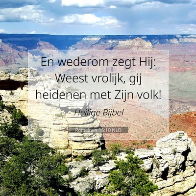 Picture 07 - Romeinen 15:10 NLD - En wederom zegt Hij: Weest vrolijk, gij heidenen - Bible Verse Picture