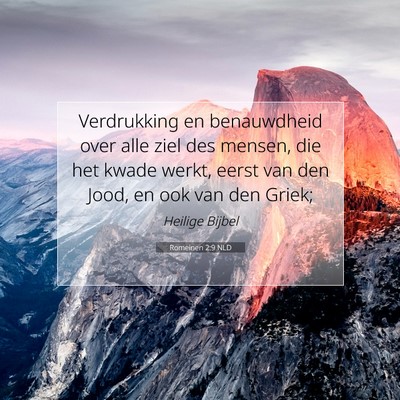 Picture 07 - Romeinen 2:9 NLD - Verdrukking en benauwdheid over alle ziel des - Bible Verse Picture