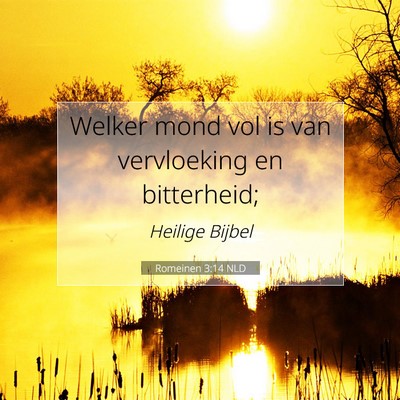 Picture 07 - Romeinen 3:14 NLD - Welker mond vol is van vervloeking en - Bible Verse Picture