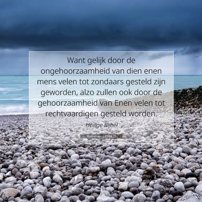 Picture 07 - Romeinen 5:19 NLD - Want gelijk door de ongehoorzaamheid van dien - Bible Verse Picture