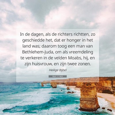 Picture 07 - Ruth 1:1 NLD - In de dagen, als de richters richtten, zo - Bible Verse Picture