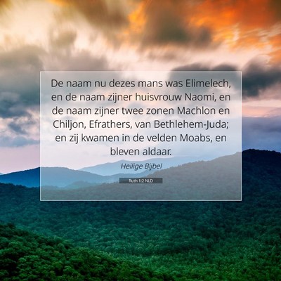 Picture 07 - Ruth 1:2 NLD - De naam nu dezes mans was Elimelech, en de naam - Bible Verse Picture