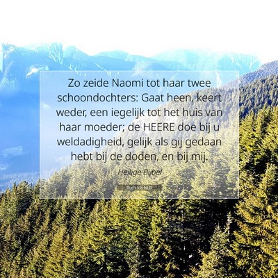 Picture 07 - Ruth 1:8 NLD - Zo zeide Naomi tot haar twee schoondochters: Gaat - Bible Verse Picture