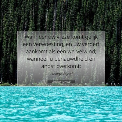 Picture 07 - Spreuken 1:27 NLD - Wanneer uw vreze komt gelijk een verwoesting, en - Bible Verse Picture