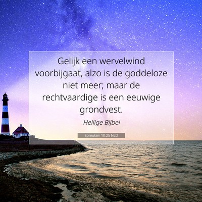 Picture 07 - Spreuken 10:25 NLD - Gelijk een wervelwind voorbijgaat, alzo is de - Bible Verse Picture