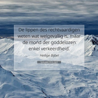 Picture 07 - Spreuken 10:32 NLD - De lippen des rechtvaardigen weten wat - Bible Verse Picture