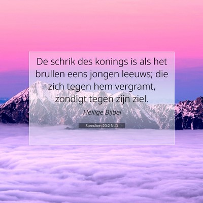 Picture 07 - Spreuken 20:2 NLD - De schrik des konings is als het brullen eens - Bible Verse Picture